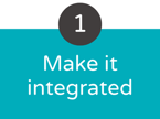 Make it integrated